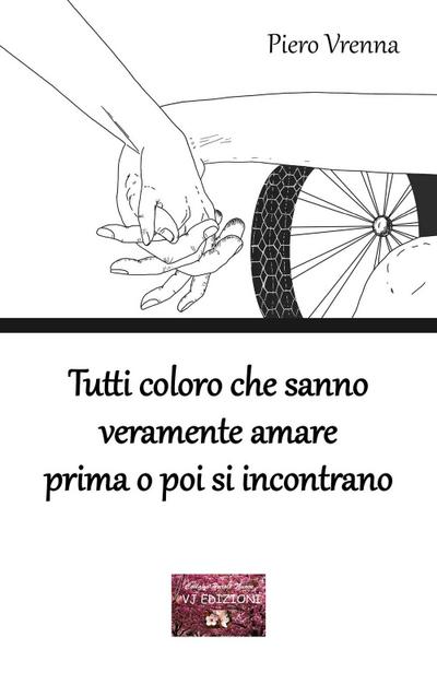 Tutti coloro che sanno veramente amare prima o poi si incontrano