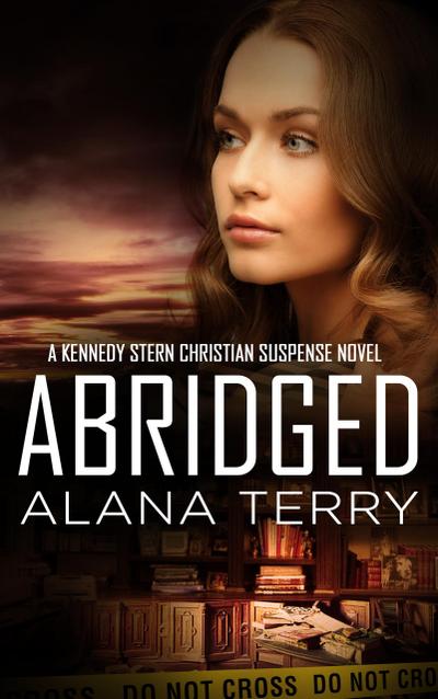 Abridged (A Kennedy Stern Christian Suspense Novel, #7)