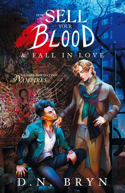 How to Sell Your Blood and Fall in Love