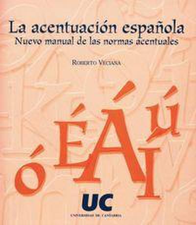 La acentuación española : nuevo manual de las normas acentuales