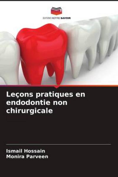 Leçons pratiques en endodontie non chirurgicale