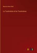 La Tourkménie et les Tourkmènes