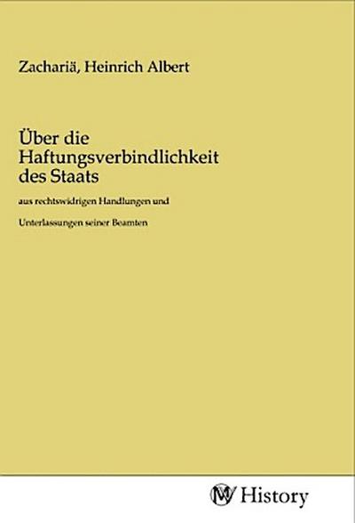 Über die Haftungsverbindlichkeit des Staats