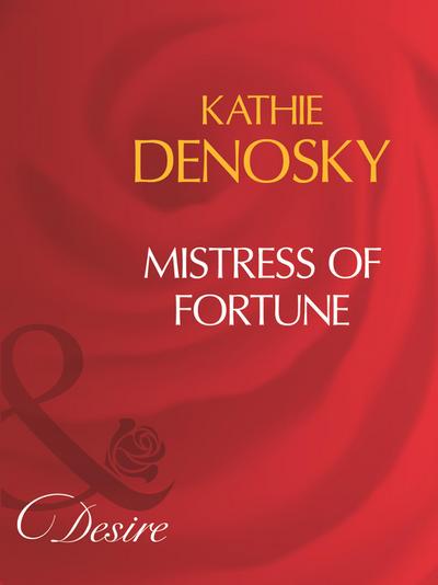 Mistress Of Fortune (Mills & Boon Desire)