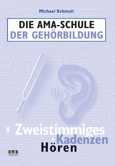Die AMA-Schule der Gehörbildung