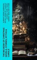 The Big Book of Christmas Novels, Stories, Myths &