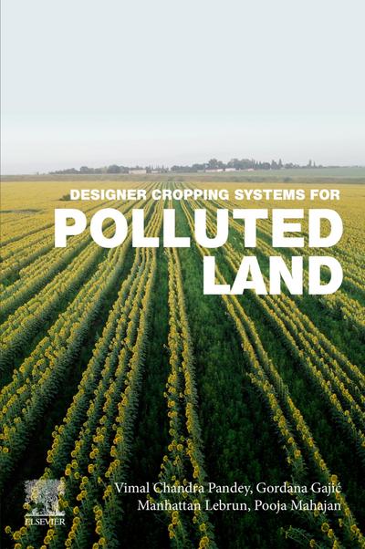 Designer Cropping Systems for Polluted Land