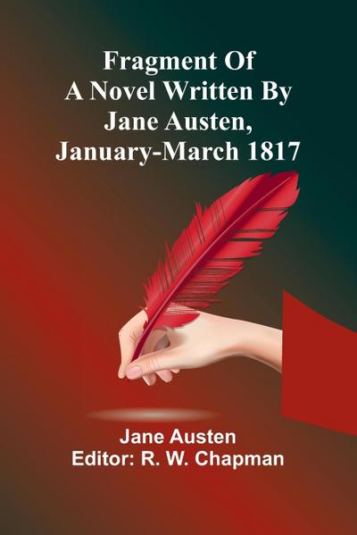 Fragment Of A Novel Written By Jane Austen, January-March 1817
