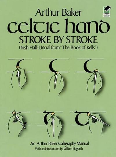 Celtic Hand Stroke by Stroke (Irish Half-Uncial from "The Book of Kells")
