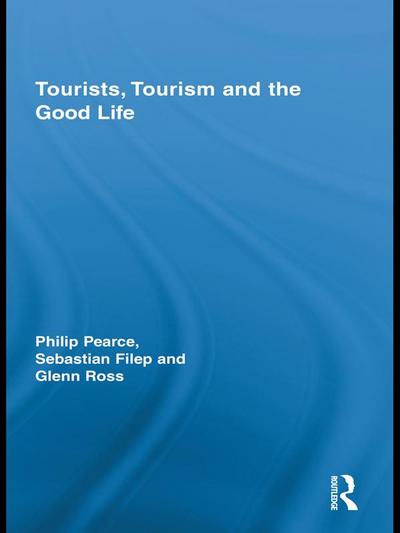 Tourists, Tourism and the Good Life