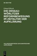 Die Dessau-Wörlitzer Reformbewegung im Zeitalter der Aufklärung: Personen - Strukturen - Wirkungen: 18 (Hallesche Beiträge Zur Europäischen Aufklärung)