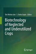 Biotechnology of neglected and underutilized crops