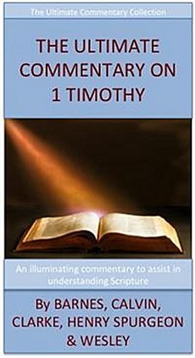 The Ultimate Commentary On 1 Timothy