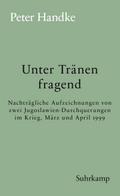 Unter Tränen fragend von Peter Handke | Ebook