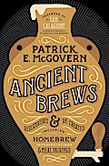 Ancient Brews: Rediscovered and Re-created