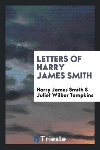Letters of Harry James Smith