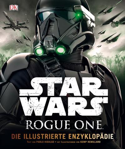Star Wars Rogue One™ Die illustrierte Enzyklopädie; Deutsch; über 500 Farbfotografien