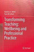 Transforming Teaching: Wellbeing and Professional Practice