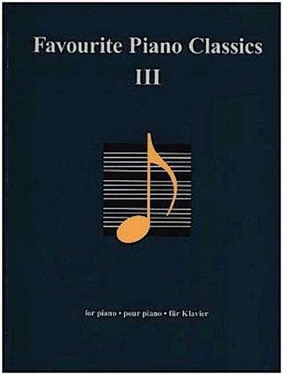 Favourite Piano Classics, für Klavier. Bd.3