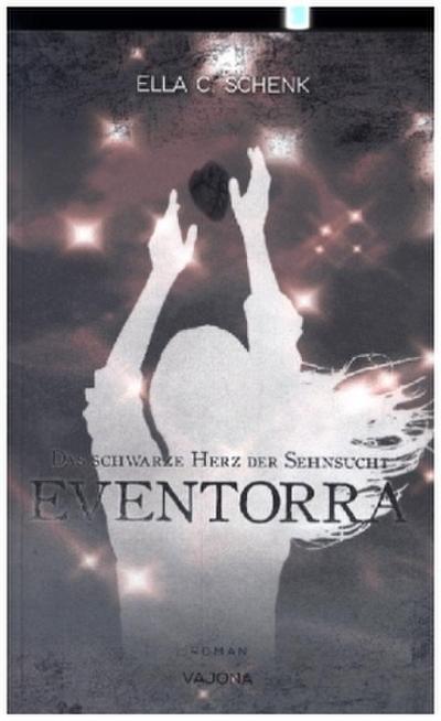EVENTORRA - Das schwarze Herz der Sehnsucht (Band 2)