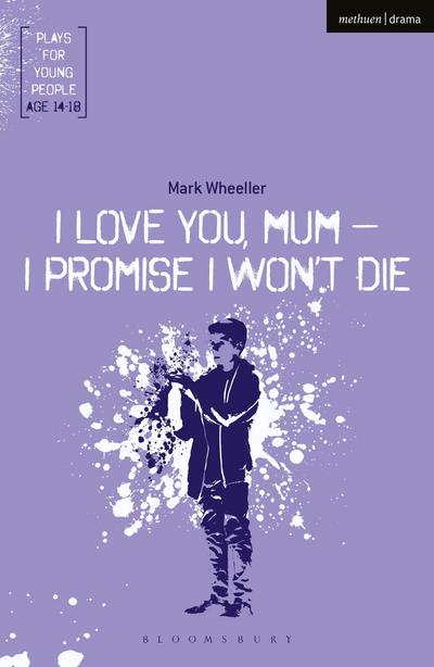 I Love You, Mum - I Promise I Won’t Die
