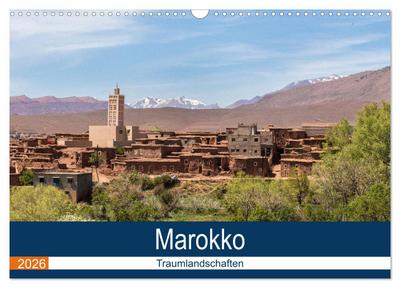Marokko Traumlandschaften (Wandkalender 2026 DIN A3 quer), CALVENDO Monatskalender