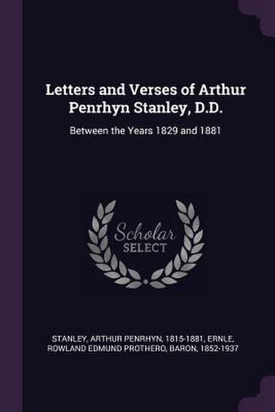 Letters and Verses of Arthur Penrhyn Stanley, D.D.