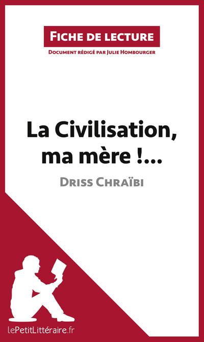 La Civilisation, ma mère !... de Driss Chraïbi (Fiche de lecture)