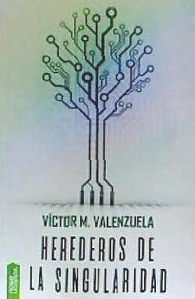 Valenzuela Real, V: Herederos de la singularidad