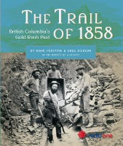 The Trail of 1858: British Columbia’s Gold Rush Past