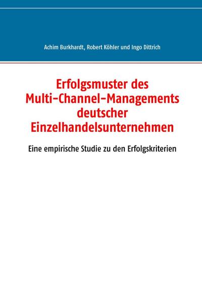 Erfolgsmuster des Multi-Channel-Managements deutscher Einzelhandelsunternehmen