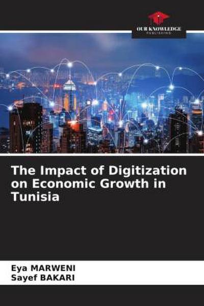 The Impact of Digitization on Economic Growth in Tunisia