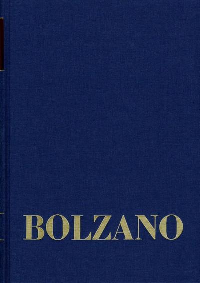 Bernard Bolzano Gesamtausgabe / Reihe II: Nachlaß. A. Nachgelassene Schriften. Band II,A,4: Religiöse und religionsphilosophische Texte 1811-1848