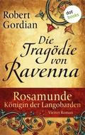 Rosamunde - Königin der Langobarden - Roman 4: Die