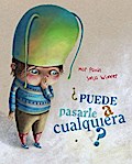 ¿Puede pasarle a cualquiera?