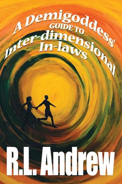 A Demigoddess’ Guide to Inter-dimensional In-laws