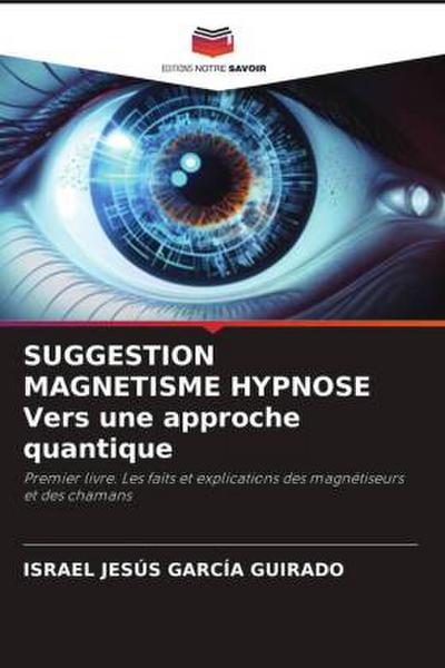 SUGGESTION MAGNETISME HYPNOSE Vers une approche quantique