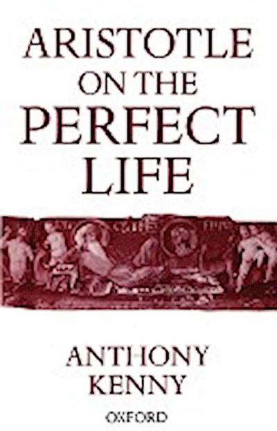 Aristotle on the Perfect Life