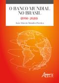 O Banco Mundial no Brasil (1990-2020)