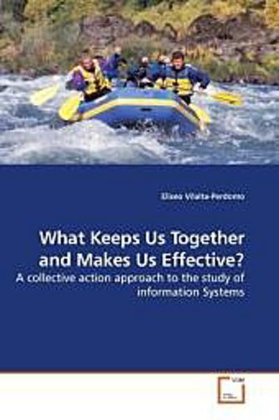 What Keeps Us Together and Makes Us Effective?
