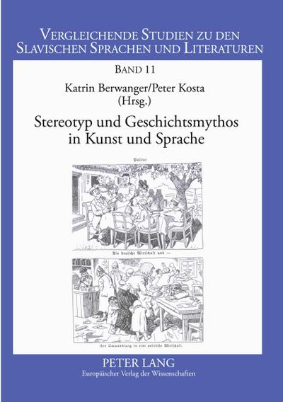 Stereotyp und Geschichtsmythos in Kunst und Sprache
