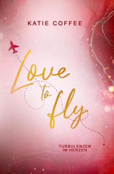 Love to fly: Turbulenzen im Herzen