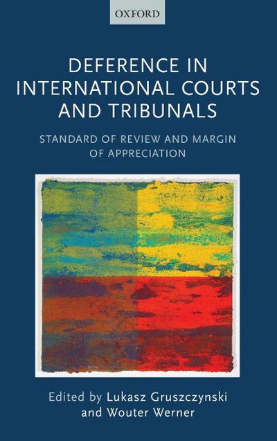 Deference in International Courts and Tribunals