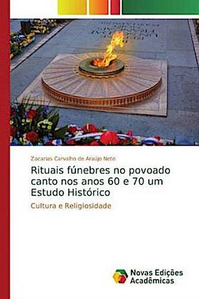 Rituais fúnebres no povoado canto nos anos 60 e 70 um Estudo Histórico - Zacarias Carvalho de Araújo Neto