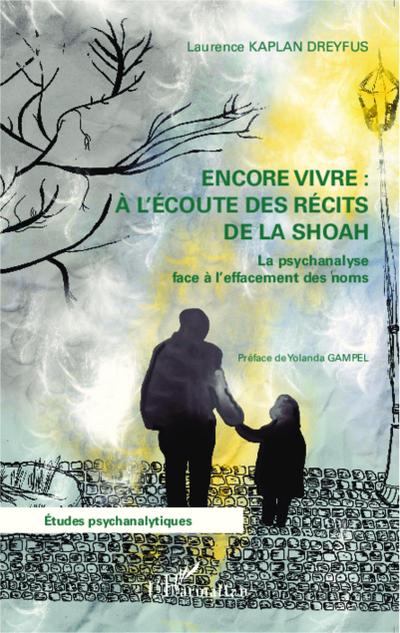 Encore vivre à l’écoute des récits de la Shoah