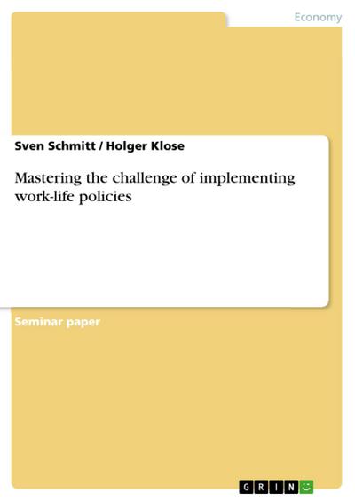 Mastering the challenge of implementing work-life policies