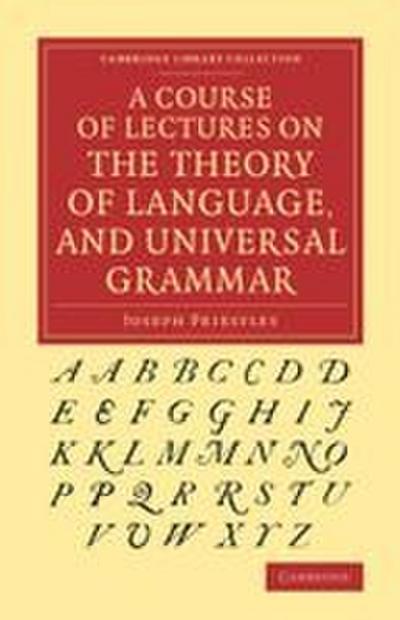A Course of Lectures on the Theory of Language, and Universal Grammar