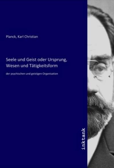 Seele und Geist oder Ursprung, Wesen und Tätigkeitsform