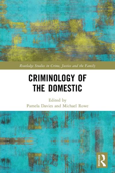 Criminology of the Domestic