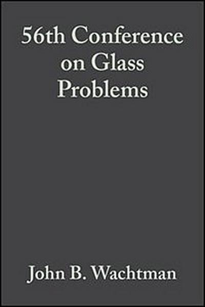 56th Conference on Glass Problems, Volume 17, Issue 2